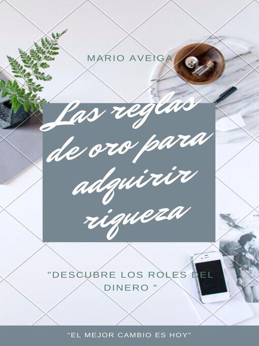 Title details for Las reglas de oro para adquirir riqueza by Mario Aveiga - Available